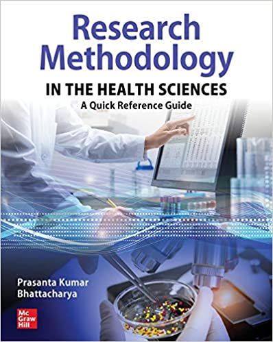 Research Methodology in the Health Sciences A Quick Reference Guide by Prasanta Kumar Bhattacharya 