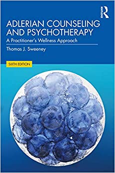 Adlerian Counseling and Psychotherapy: A Practitioner’s Wellness Approach by Thomas J. Sweeney