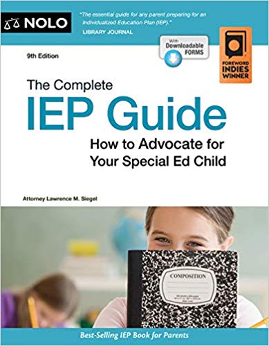 Complete IEP Guide, The: How to Advocate for Your Special Ed Child Ninth Edition by Lawrence M. Siegel Attorney 