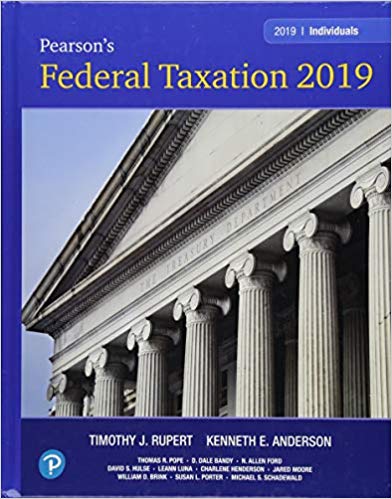 Pearson's Federal Taxation 2019 Individuals 32nd Edition by Timothy J. Rupert , Kenneth E. Anderson 