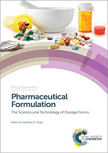 Pharmaceutical Formulation The Science and Technology of Dosage Forms by Geoffrey D Tovey 