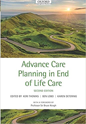 Advance Care Planning in End of Life Care 2nd Edition by Keri Thomas , Ben Lobo , Karen Detering 