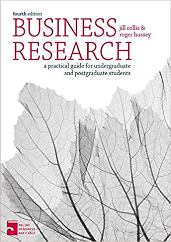 Business Research: A Practical Guide for Undergraduate and Postgraduate Students 4th Edition by Jill Collis , Roger Hussey 
