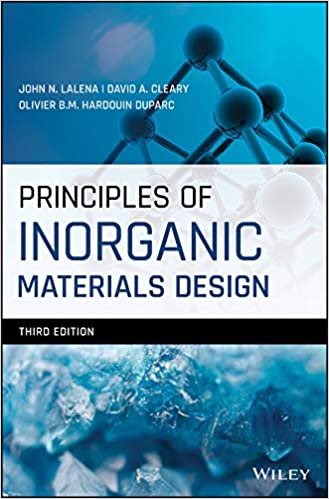 Principles of Inorganic Materials Design (3rd Edition) by John N. Lalena, David A. Cleary, Olivier B.M. Hardouin Duparc