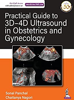 Practical Guide To 3D-4D Ultrasound In Obstetrics And Gynecology by Sonal Panchal, Chaitanya Nagori 