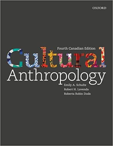 Cultural Anthropology A Perspective on the Human Condition, Fourth Canadian Edition by Emily Schultz 