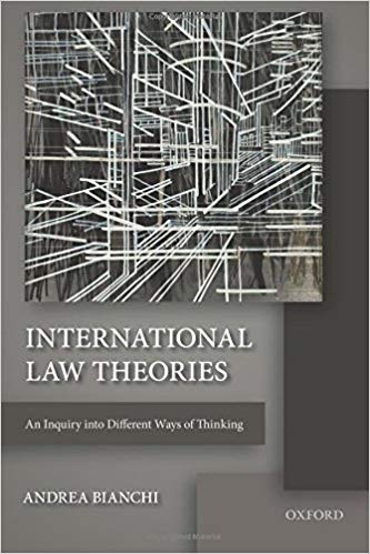 International Law Theories: An Inquiry into Different Ways of Thinking (1st Edition)