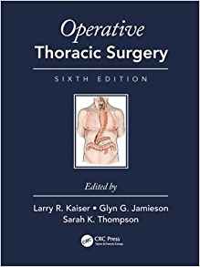 Operative Thoracic Surgery 6th Edition by Larry R. Kaiser , Glyn Jamieson , Sarah K. Thompson 