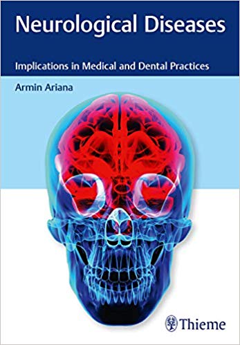 Neurological Diseases Implications in Medical and Dental Practices by Armin Ariana 