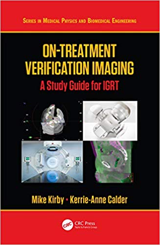 On-Treatment Verification Imaging A Study Guide for IGRT by Mike Kir, Kerrie-Anne Calder 