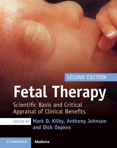 Fetal Therapy: Scientific Basis and Critical Appraisal of Clinical Benefits Second Edition by Mark D. Kil, Anthony Johnson , Dick Oepkes 