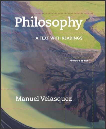 Test Bank for Philosophy A Text with Readings 13th by Manuel Velasquez