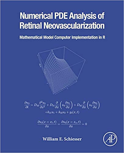 Numerical PDE Analysis of Retinal Neovascularization by William E. Schiesser 