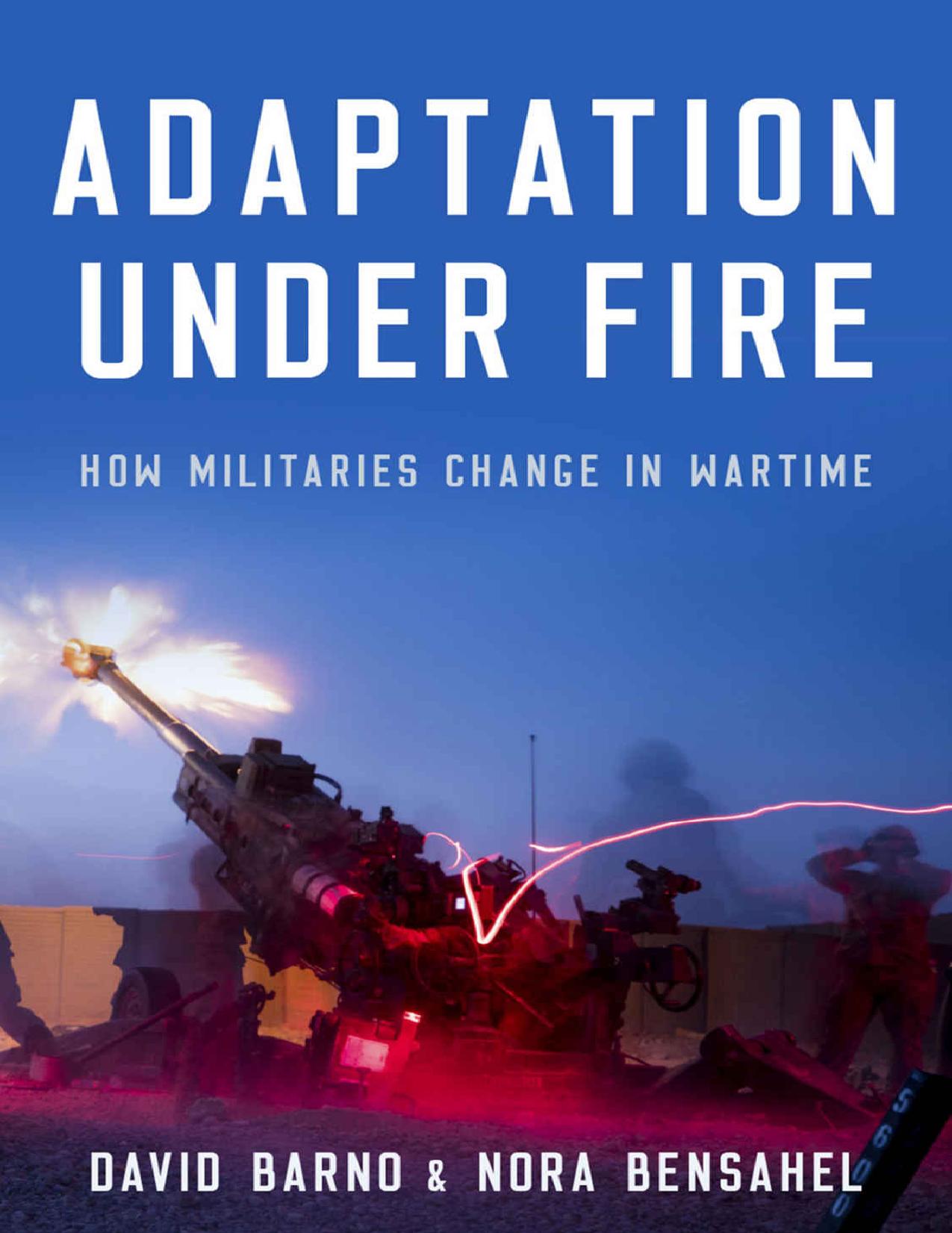 Adaptation under Fire (Bridging the Gap) by Barno, David, Lt. General  and  Nora Bensahel