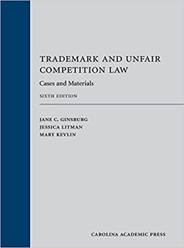 Trademark and Unfair Competition Law Cases and Materials, Sixth Edition 6th Edition PDF+AZW3 by Jane C. Ginsburg , Jessica Litman , Mary Kevlin 