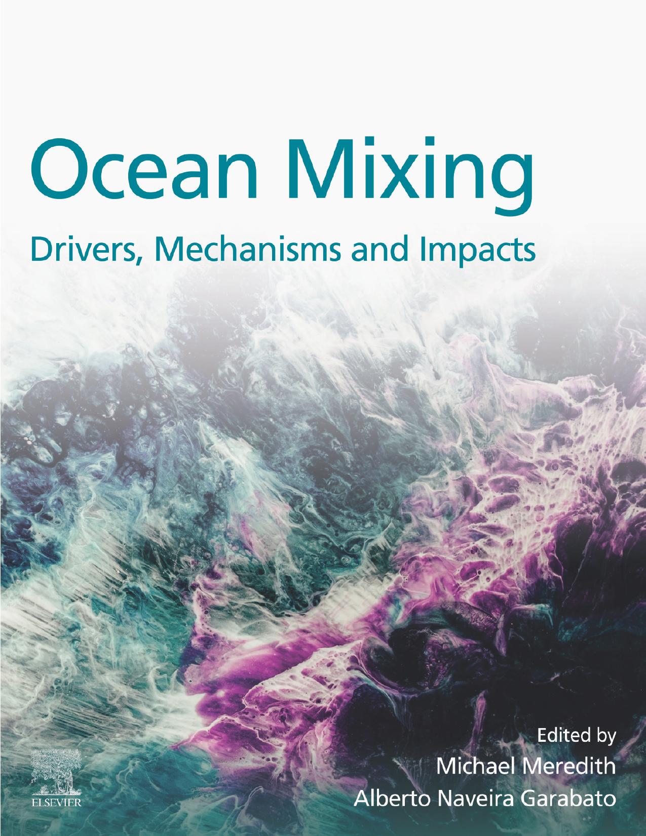 Ocean Mixing: Drivers, Mechanisms and Impacts by Michael Meredith , Alberto Naveira Garabato 