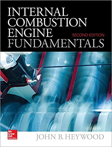 Internal Combustion Engine Fundamentals 2nd Edition by John Heywood 