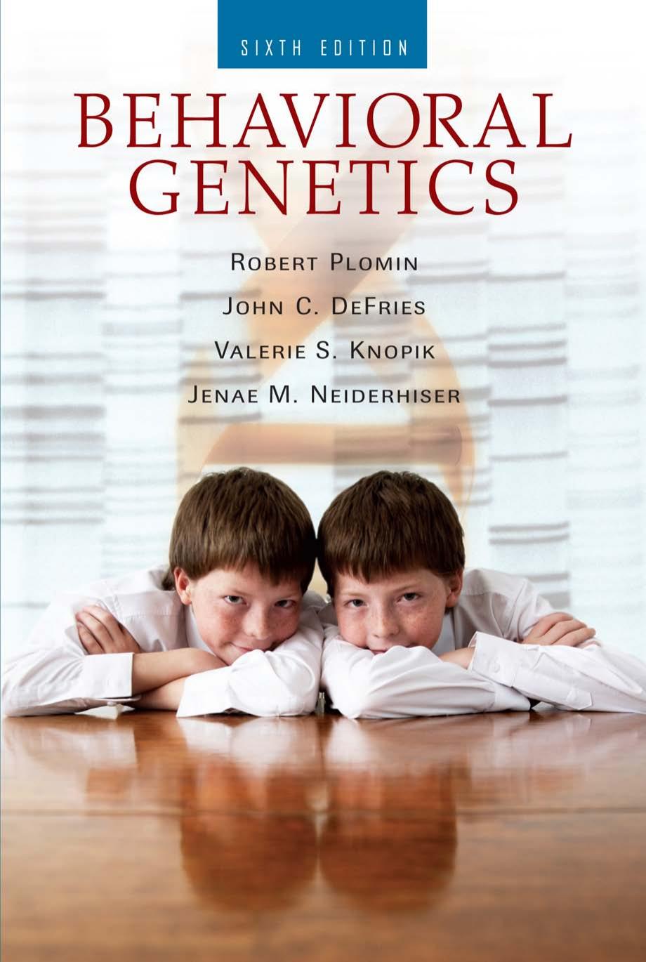 Behavioral Genetics, Sixth Edit