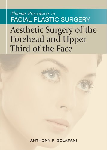 Aesthetic Surgery of the Forehead & Upper Third of the Face by Anthony Scalfani , J Regan Thomas 