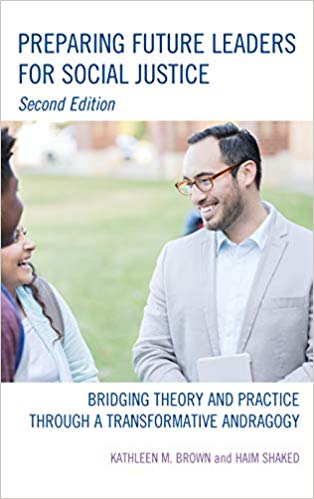 Preparing Future Leaders for Social Justice，2nd Edition by Kathleen M. Brown , Haim Shaked , Jeffrey Dr. Glanz (Series Editor)
