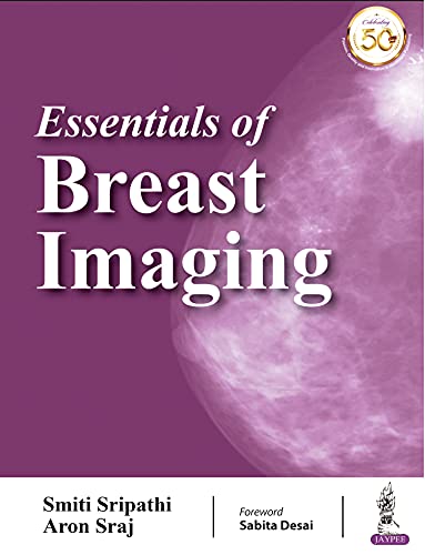 Essentials Of Breast Imaging by Smiti Sripathi , Aron Sraj 