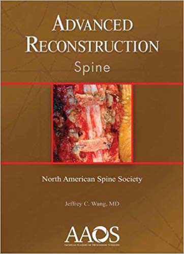Advanced Reconstruction - Spine by Jeffrey C. Wang 