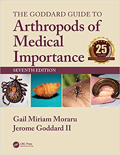The Goddard Guide to Arthropods of Medical Importance 7th Edition by Gail Miriam Moraru , Jerome Goddard II 