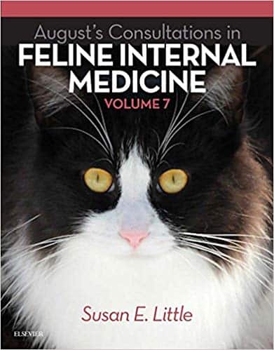 August’s Consultations in Feline Internal Medicine, Volume 7 (1st Edition) by  Susan Little DVM DABVP