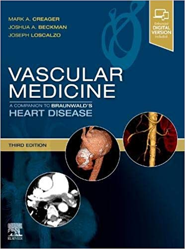 Vascular Medicine: A Companion to Braunwald's Heart Disease 3rd Edition by Mark Creager MD , Joshua A. Beckman MD , Joseph Loscalzo MD PhD 