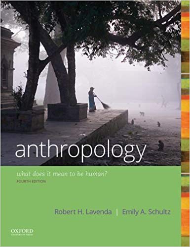 Anthropology: What Does it Mean to Be Human 4th Edition  by Robert H. Lavenda ,‎ Emily A. Schultz 