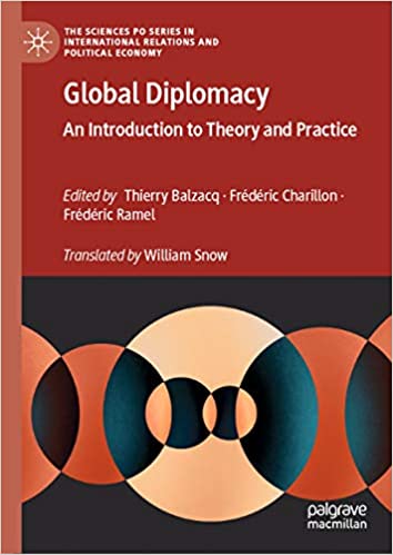 Global Diplomacy: An Introduction to Theory and Practice (The Sciences Po Series in International Relations and Political Economy) by  Thierry Balzacq 