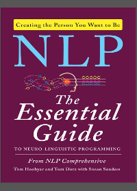  NLP: The Essential Guide to Neuro-Linguistic Programming