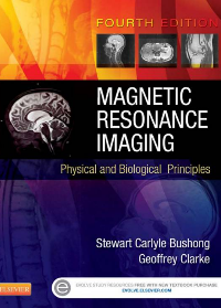 Magnetic Resonance Imaging: Physical and Biological Principles by Stewart C. Bushong, Geoffrey Clarke