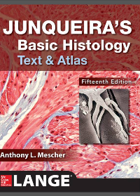 Junqueira’s Basic Histology Text and Atlas 15th Edition by Anthony L. Mescher