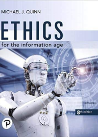 Test Bank for Ethics for the Information Age, 8th Edition by Michael J. Quinn