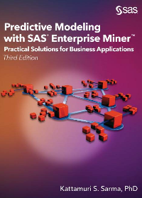  Predictive Modeling with SAS Enterprise Miner Third Edition