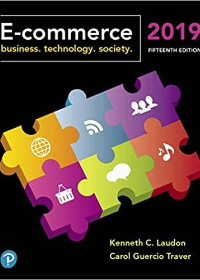 Test Bank for E-Commerce 2019: Business, Technology and Society by Kenneth Laudon , Carol Traver