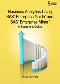  Business Analytics Using SAS Enterprise Guide and SAS Enterprise Miner
