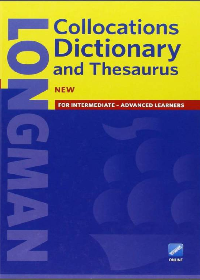 Longman Collocations Dictionary and Thesaurus by Pearson Education