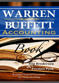  Warren Buffett Accounting Book: Reading Financial Statements for Value Investing
