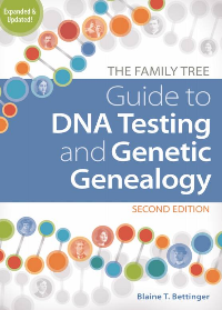 The Family Tree Guide to DNA Testing and Genetic Genealogy by Blaine T. Bettinger