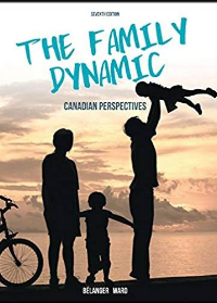 Test Bank for The Family Dynamic: Canadian Perspectives, 7th Edition by Marc Belanger , Margaret Ward 