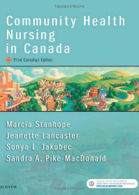 Test Bank for Community Health Nursing in Canada, 3rd Canadian Edition by Sandra A. MacDonald, Sonya L. Jakubec, Marcia Stanhope, Jeanette Lancaster
