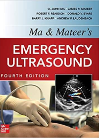 Ma and Mateers Emergency Ultrasound, 4th edition by O. John Ma , James Mateer , Robert Reardon