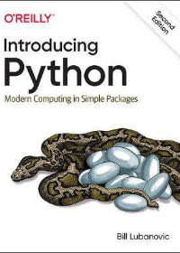 Introducing Python: Modern Computing in Simple Packages 2nd Edition by Bill Lubanovic  