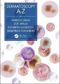 Dermatoscopy A-Z 1st Edition by Aimilios Lallas , Zoe Apalla , Elizabeth Lazaridou , Dimitrios Ioannides  