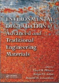  Environmental Degradation of Advanced and Traditional Engineering Materials