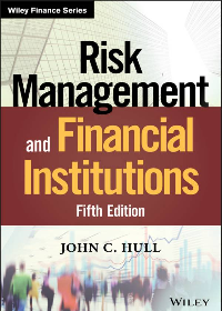 Risk Management and Financial Institutions by John C. Hull