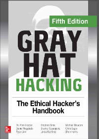 Gray Hat Hacking: The Ethical Hacker’s Handbook 5th Edition by Shon Harris, Allen Harper, Daniel Regalado, Ryan Linn, Stephen Sims, Branko Spasojevic, Linda Martinez Hahaj, Michael Baucom, Chris Eagle