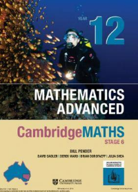 CambridgeMATHS Stage 6: Mathematics Advanced Year 12: Print Bundle (textbook and Hotmaths) by Bill Pender, David Sadler, Derek Ward, Brian Dorofaeff, Julia Shea